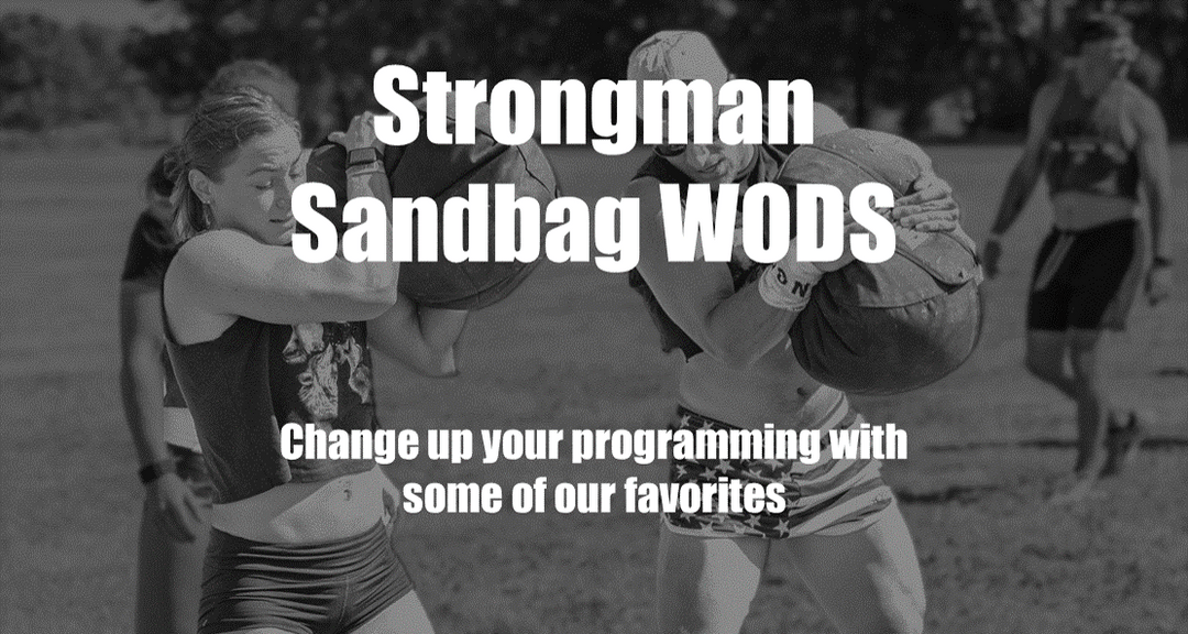 Strongman Sandbag WODs for Daily Training or Competition